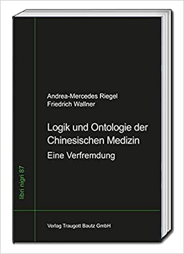 Logik und Ontologie der Chinesischen Medizin